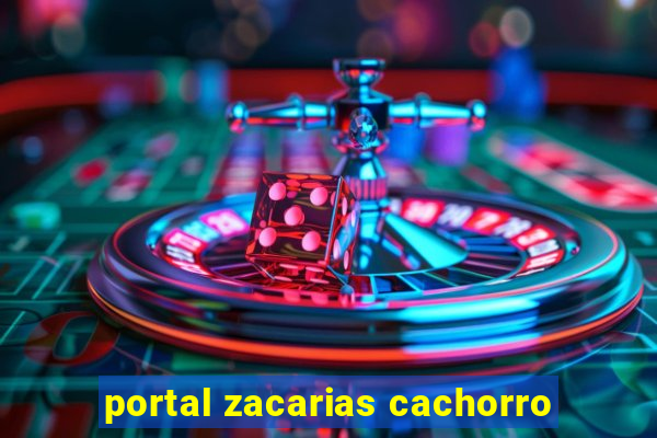 portal zacarias cachorro